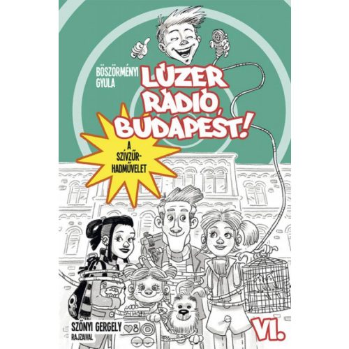 Lúzer Rádió, Budapest 6. A szívzűr-hadművelet