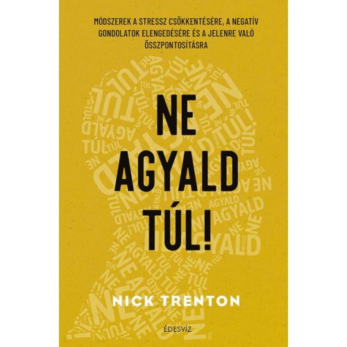 Ne agyald túl!