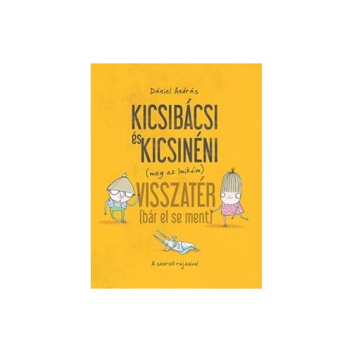 Kicsibácsi és Kicsinéni (meg az Imikém) Visszatér (bár el se ment)