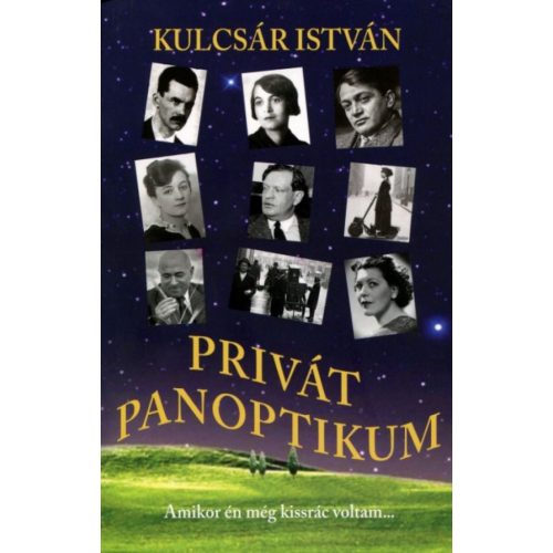 Privát panoptikum - Amikor én még kissrác voltam...