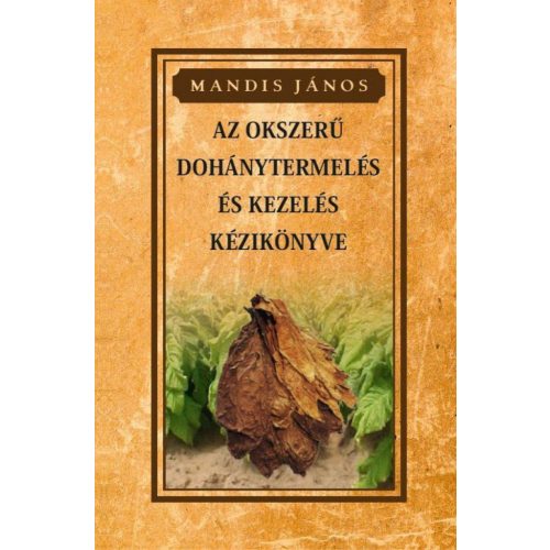 Az okszerű dohánytermesztés és kezelés kézikönyve