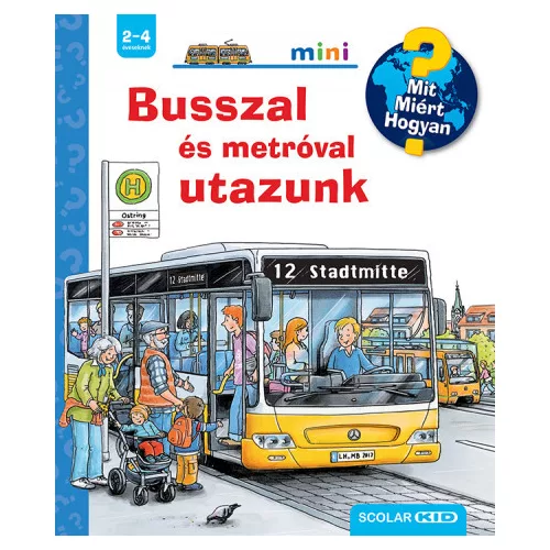 Busszal és metróval utazunk - Mit? Miért? Hogyan? Mini