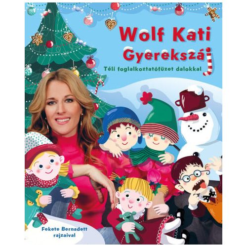 Wolf Kati: Gyerekszáj - Téli foglalkoztatófüzet dalokkal