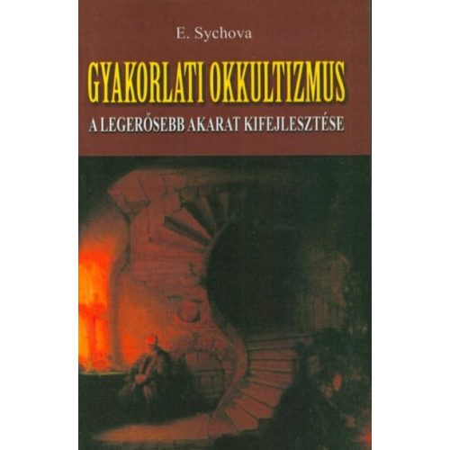 Gyakorlati okkultizmus - A legerősebb akarat kifejlesztése