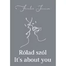 Rólad szól - It's about you
