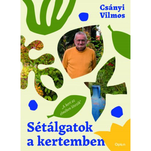 Sétálgatok a kertemben