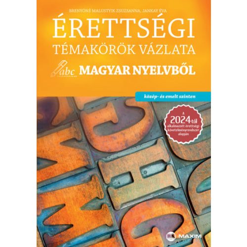 Érettségi témakörök vázlata magyar nyelvből - közép- és emelt szinten