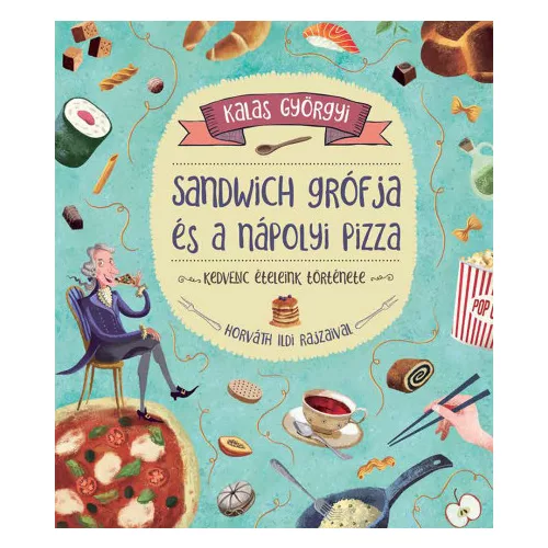 Sandwich grófja és a nápolyi pizza