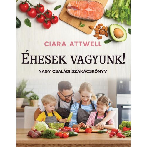 Éhesek vagyunk!