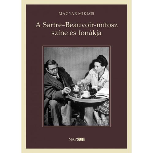 A Sartre-Beauvoir-mítosz színe és fonákja