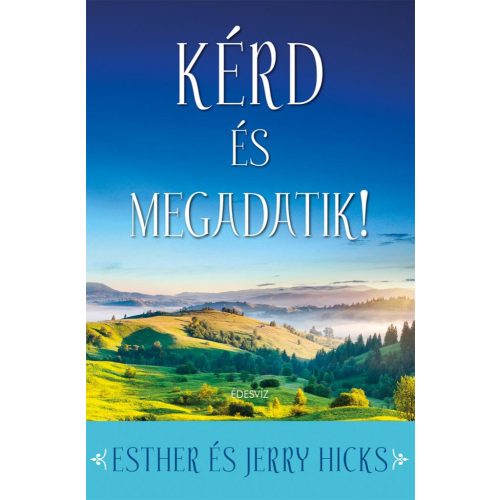 Kérd és megadatik!