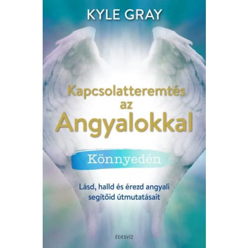 Kapcsolatteremtés az Angyalokkal könnyedén