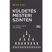   Küldetés mesteri szinten - Egy százéves vezetői titok feltárása
