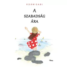 A SZABADSÁG ÁRA