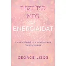 Tisztítsd meg az energiáidat