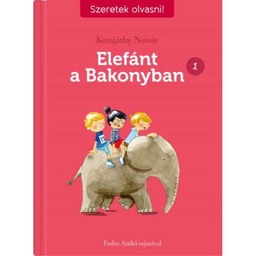 Elefánt a Bakonyban 1. - Szeretek olvasni!