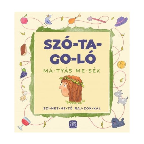 Szó-ta-go-ló: Má-tyás me-sék