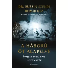 A háború öt alapelve - Hogyan nyerd meg életed csatáit