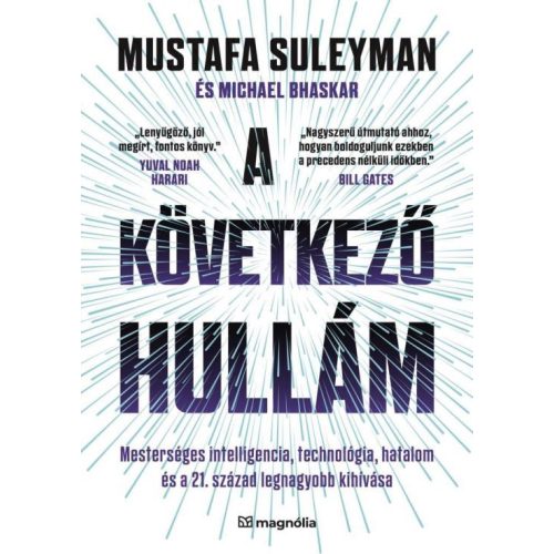 A következő hullám: Mesterséges intelligencia, technológia, hatalom és a 21. század legnagyobb kihívása