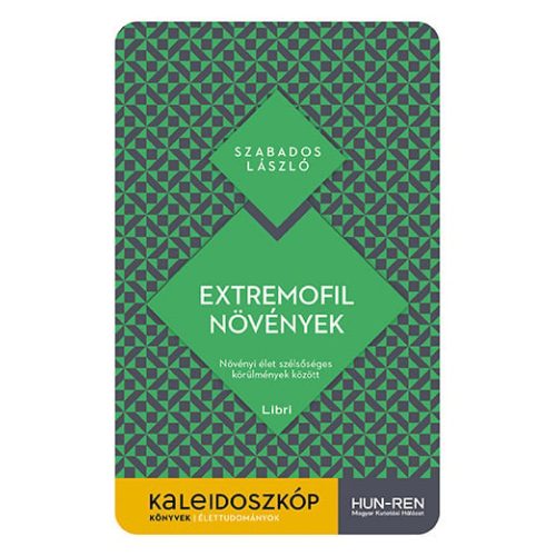 Extremofil növények - Növényi élet szélsőséges körülmények között