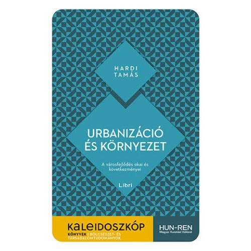 Urbanizáció és környezet - A városfejlődés okai és következményei