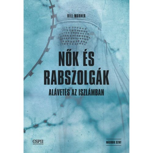 Nők és rabszolgák - Alávetés az iszlámban