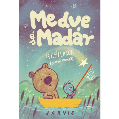 Medve és Madár - A csillagok és más mesék