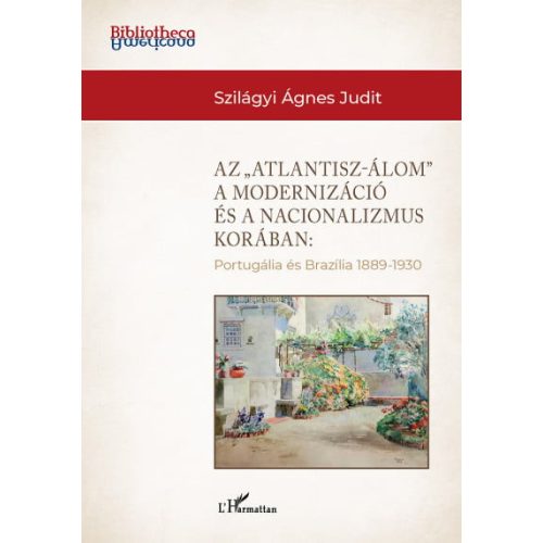 Az "Atlantisz-álom" a modernizáció és a nacionalizmus korában