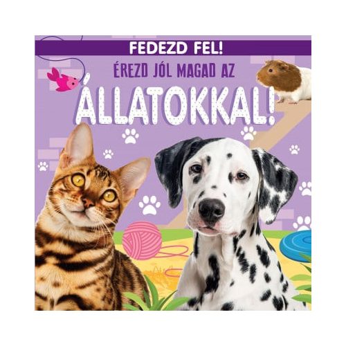 Érezd jól magad az állatokkal! - Fedezd fel!