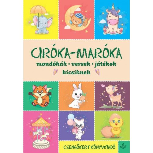 Ciróka-maróka – Mondókák, versek, játékok kicsiknek