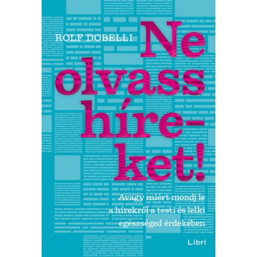 Ne olvass híreket! - Avagy miért mondj le a hírekről a testi és lelki egészséged érdekében