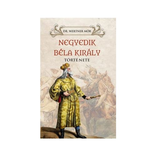 Negyedik Béla király története