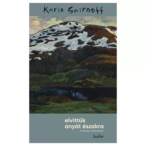 Elvittük anyát északra