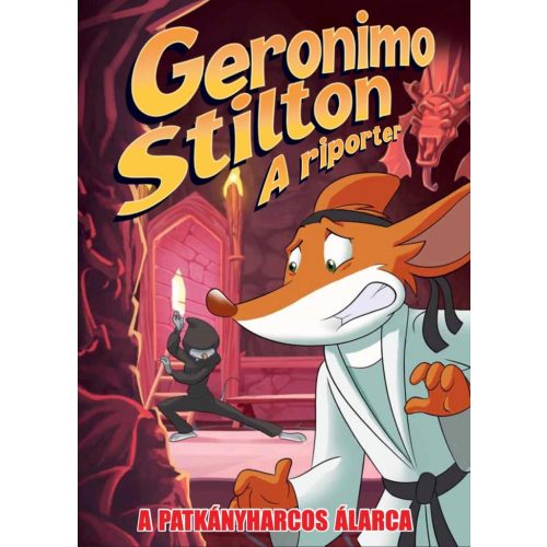 Geronimo Stilton, a riporter 9. - A patkányharcos álarca