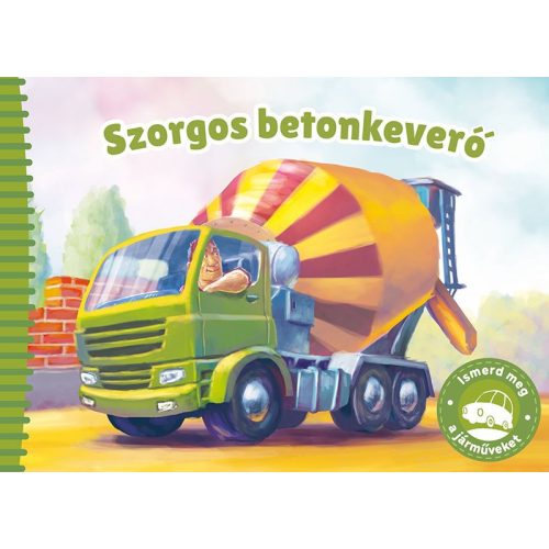 Ismerd meg a járműveket – Szorgos betonkeverő