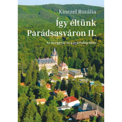 Így éltünk Parádsasváron II.