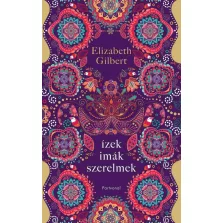 Ízek, imák, szerelmek