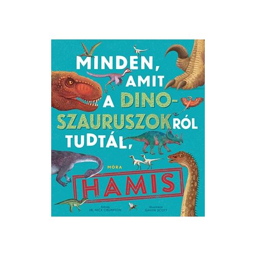 Minden, amit a dinoszauruszokról tudtál, hamis!