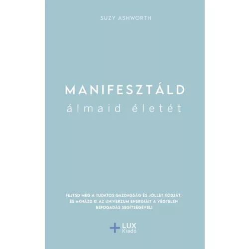 Manifesztáld álmaid életét