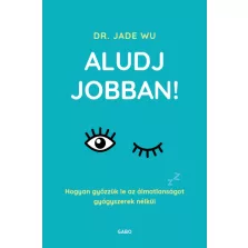 Aludj jobban!