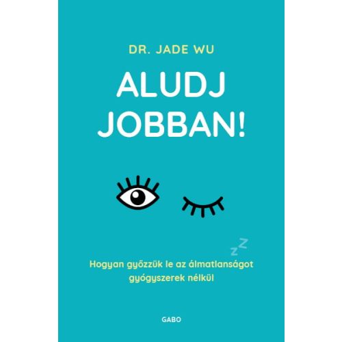 Aludj jobban!