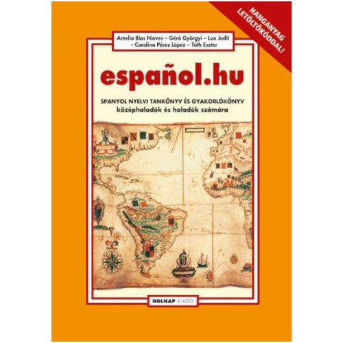 espanol.hu - Spanyol nyelvi tankönyv és gyakorlókönyv középhaladók és haladók számára