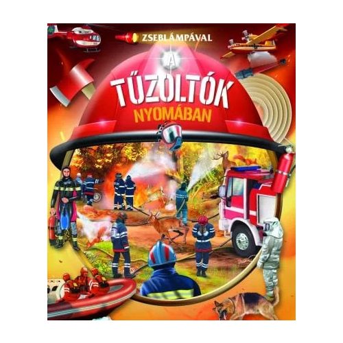 Zseblámpával - A tűzoltók nyomában