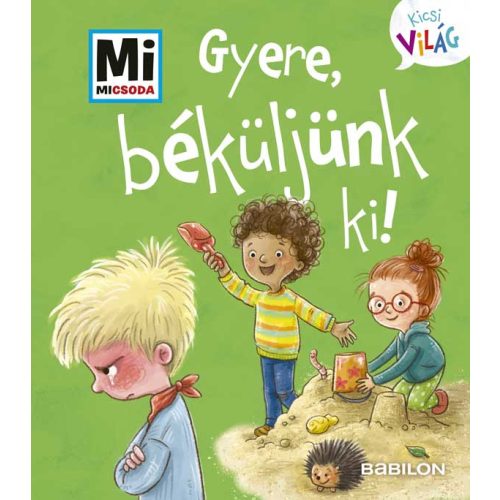 Gyere, béküljünk ki!