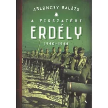 A visszatért Erdély 1940-1944