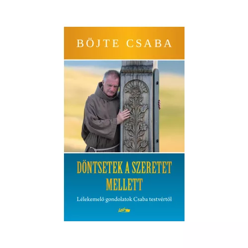 Döntsetek a szeretet mellett