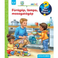   Fúrógép, lámpa, mosogatógép - Mit? Miért? Hogyan? Mini (67.)