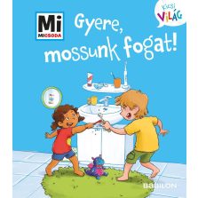 Gyere, mossunk fogat!