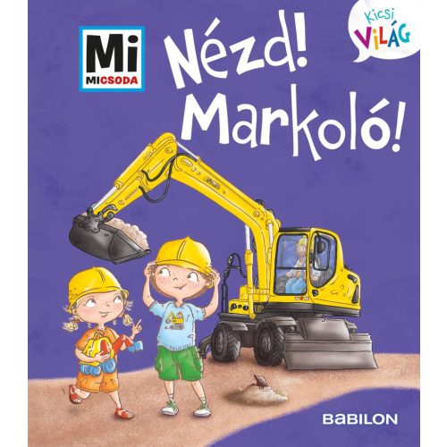 Nézd! Markoló!