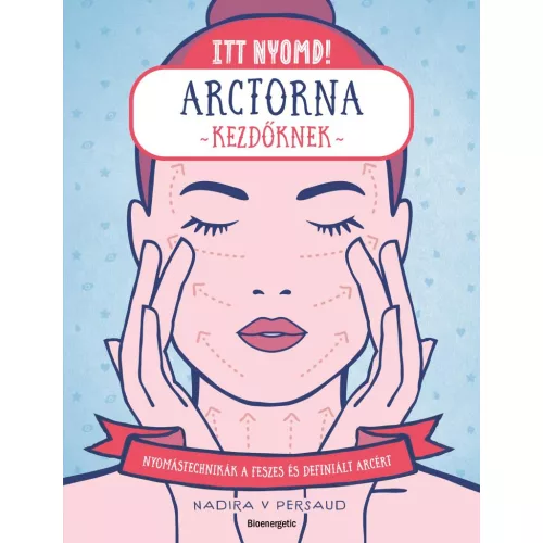 Itt nyomd! Arctorna kezdőknek